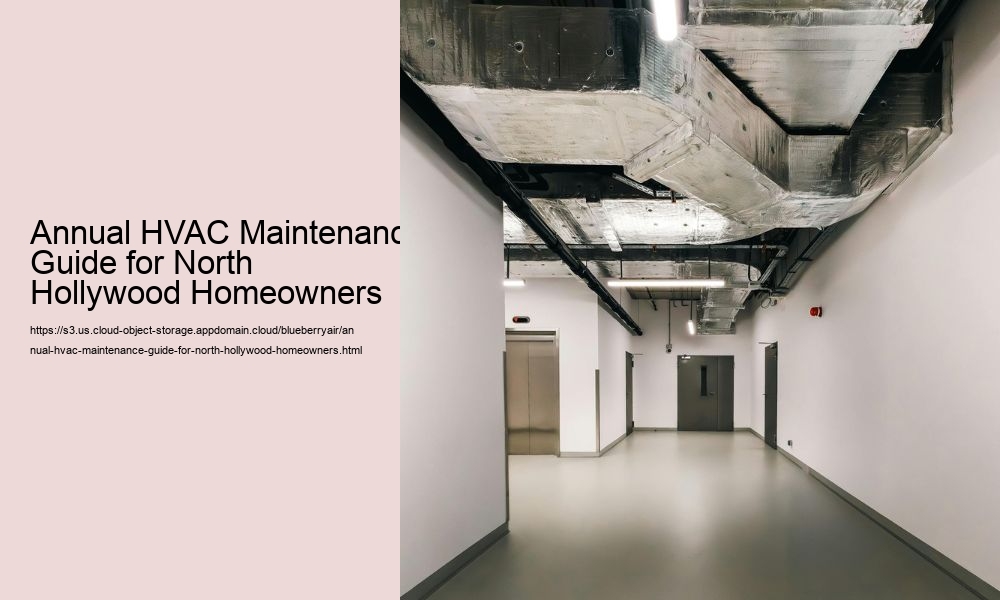 Annual HVAC Maintenance Guide for North Hollywood Homeowners