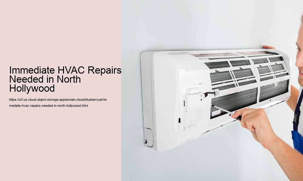 Immediate HVAC Repairs Needed in North Hollywood