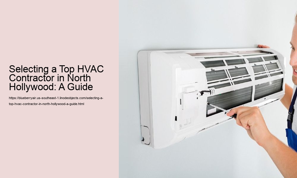 Selecting a Top HVAC Contractor in North Hollywood: A Guide